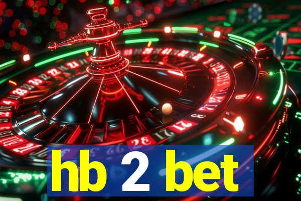 hb 2 bet